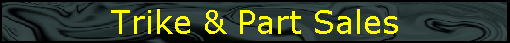 Trike & Part Sales
